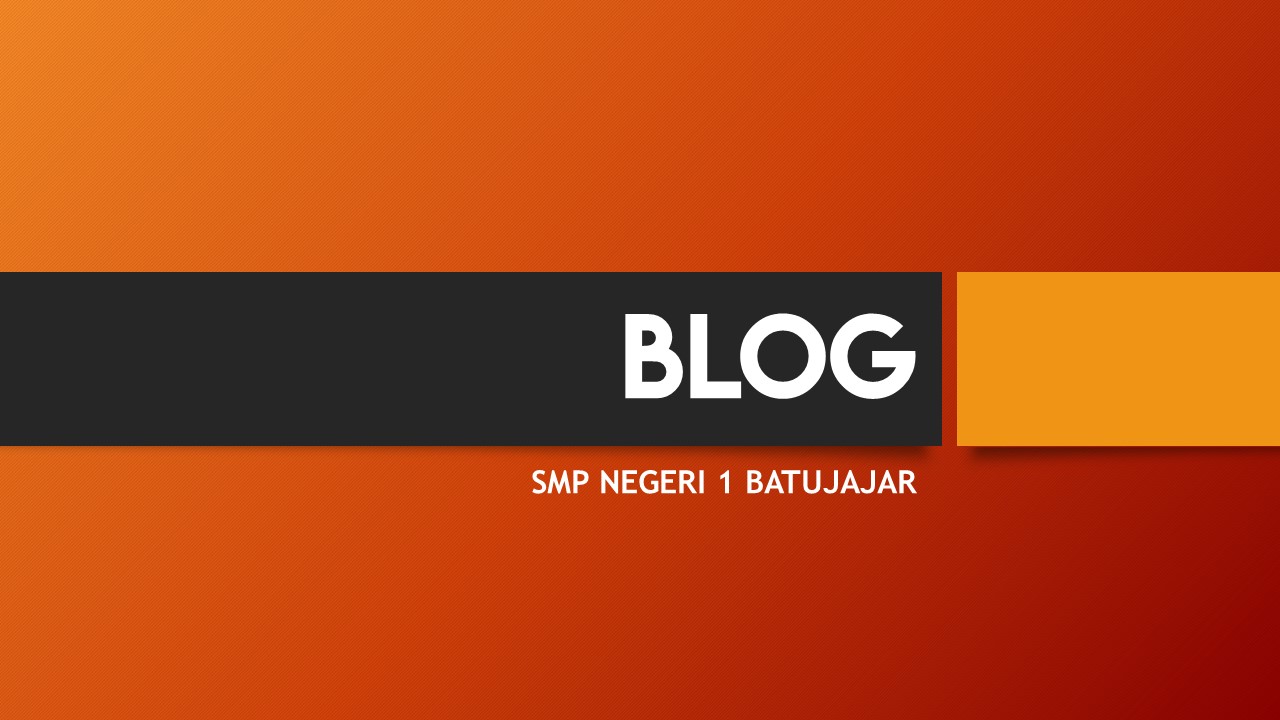 BLOG SMPN 1 BATUJAJAR